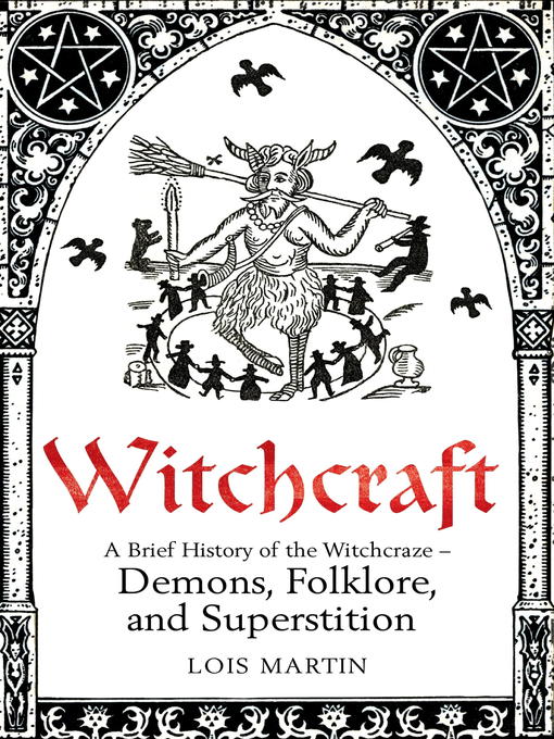 Title details for A Brief History of Witchcraft by Lois Martin - Available